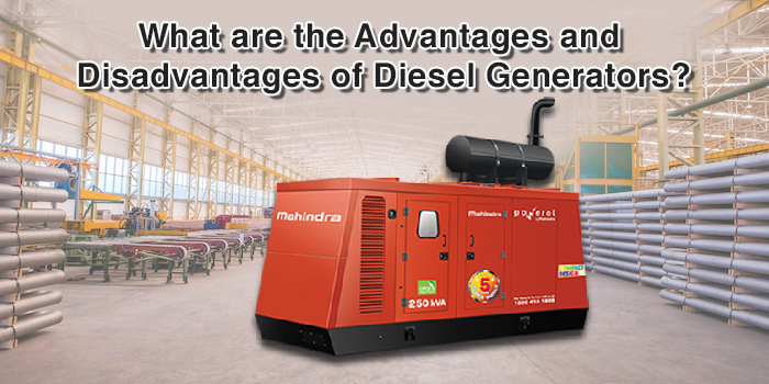 What are the Advantages and Disadvantages of Diesel Generators